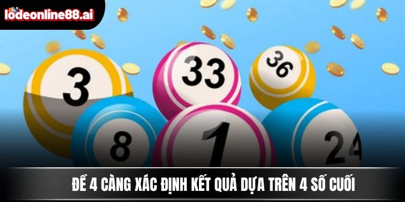 Đề 4 càng xác định kết quả dựa trên 4 số cuối