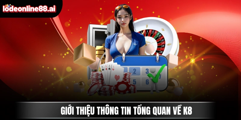 Giới thiệu thông tin tổng quan về K8
