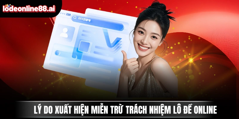 Lý do xuất hiện miễn trừ trách nhiệm Lô Đề Online