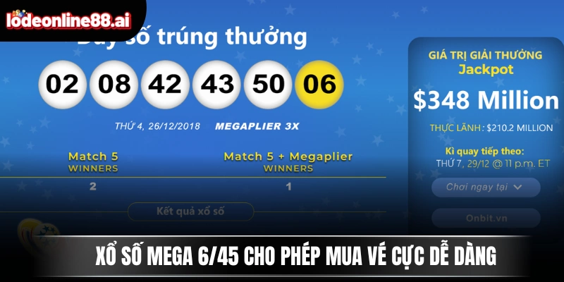 Xổ số Mega 6/45 cho phép mua vé cực dễ dàng